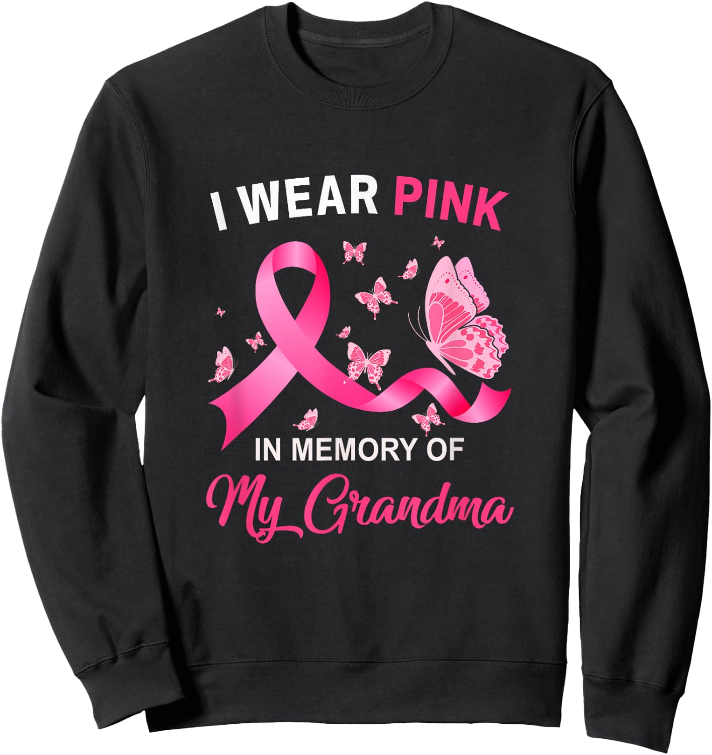 I Wear Pink In Memory Of My Grandma Breast Cancer Awareness Sweatshirt - Sweatshirt | Black