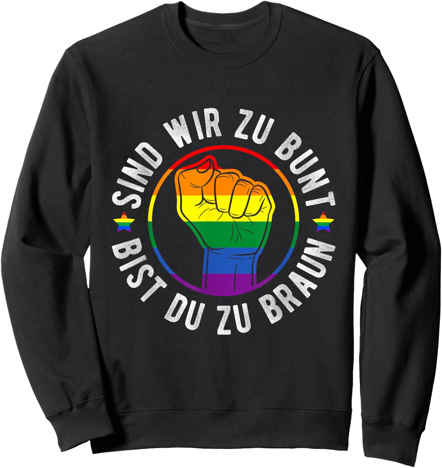 with German Text "SIND WIR ZU BUNT BIST DU ZU BRAUN", black Sweatshirt - Sweatshirt | Black