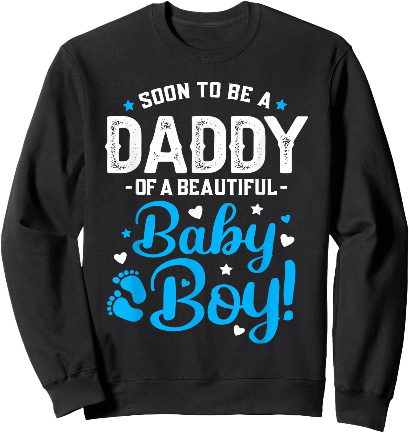 Soon To Be A Daddy Of A Baby Boy New Dad Expecting Father Sweatshirt - Sweatshirt | Black