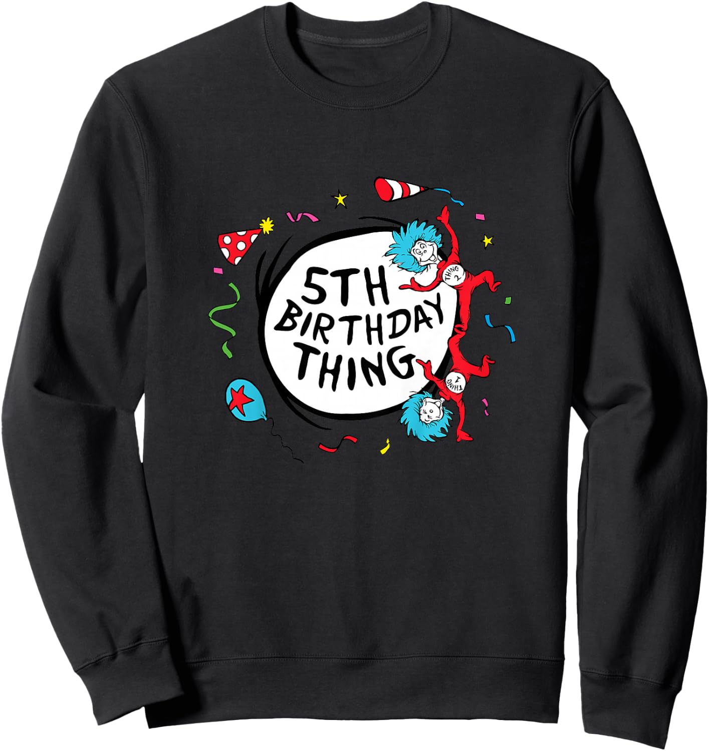 Dr. Seuss 5th Birthday Thing Sweatshirt - Sweatshirt | Black