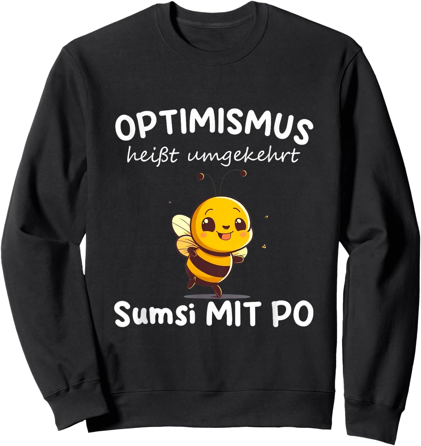 Funny Sumsi mit Po Optimism Bees Beekeepers Honey , black Sweatshirt - Sweatshirt | Black