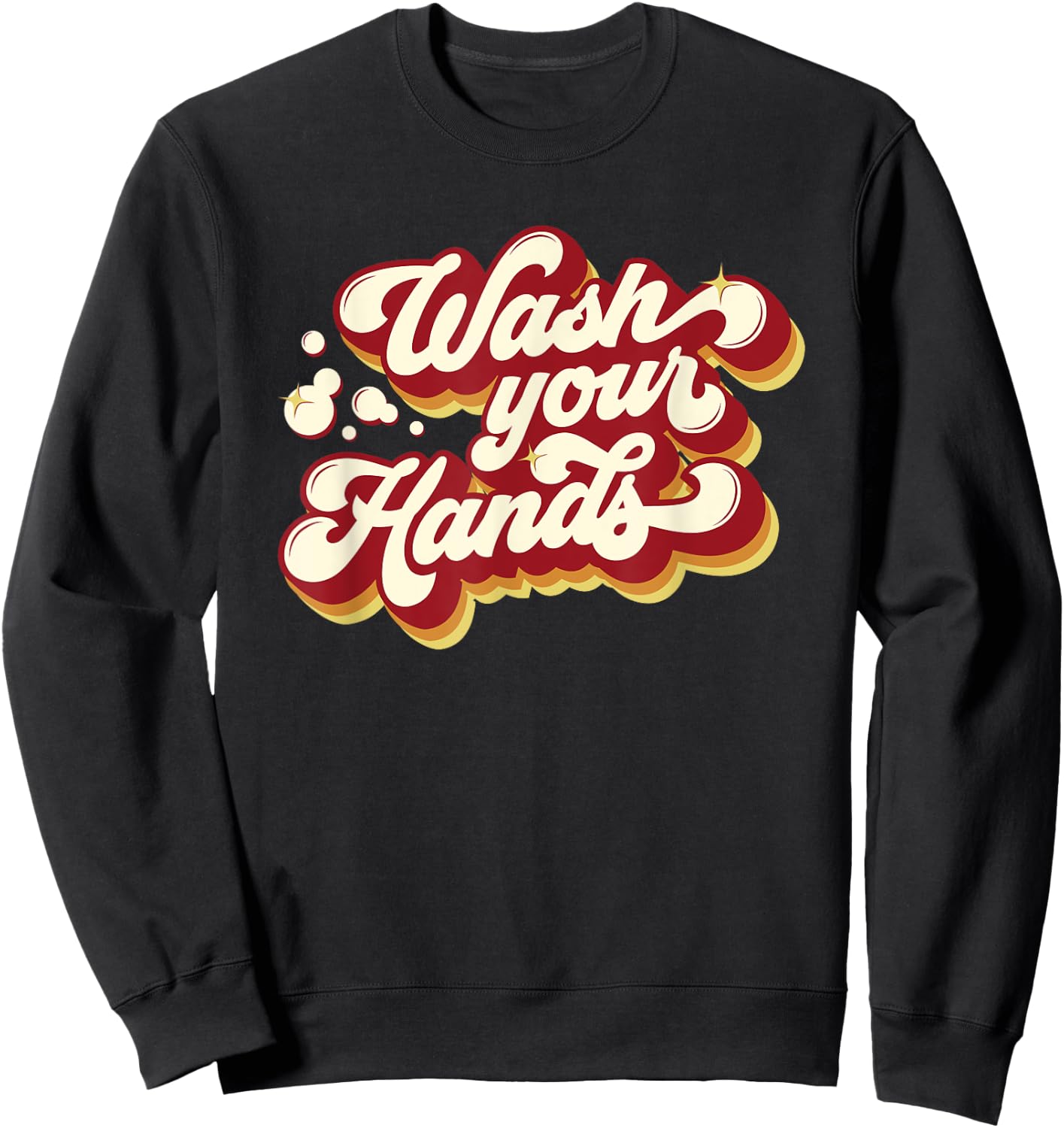 Nurse Wash Your Hands Flu Germs Funny Teacher Gift Women Kids Sweatshirt - Sweatshirt | Black