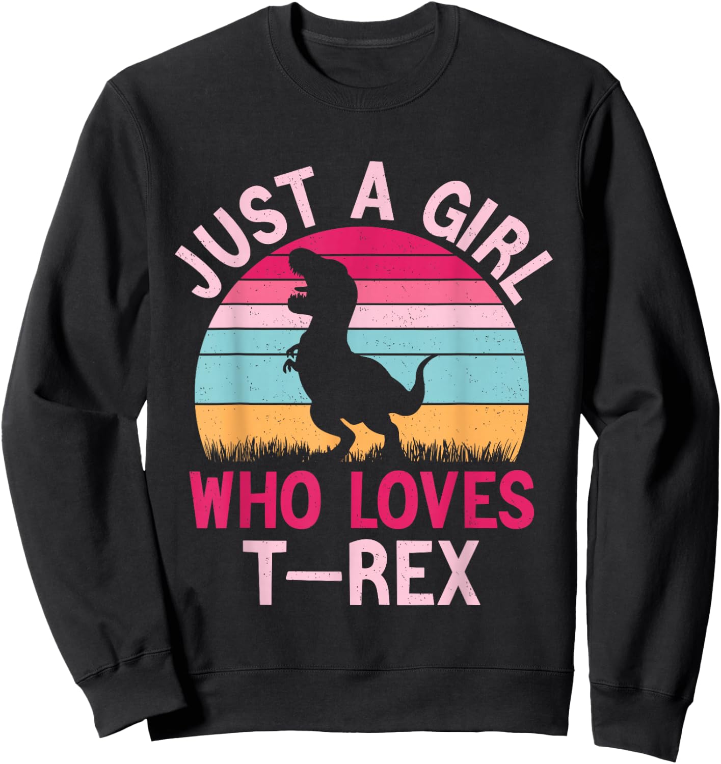 Women Dinosaur Shirt For Girls Just A Girl Who Loves T-Rex Sweatshirt - Sweatshirt | Black