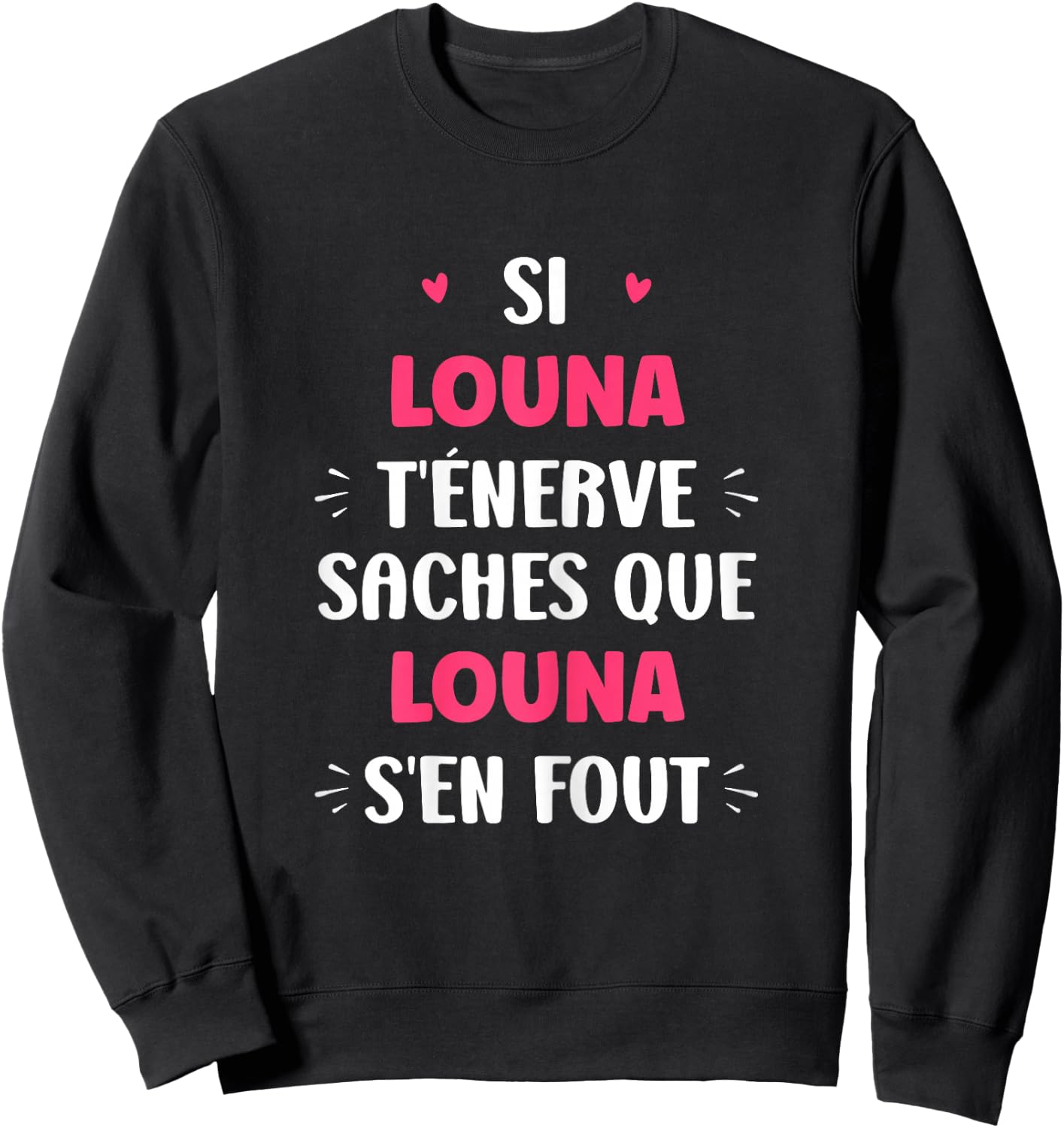 Name Si Louna t'éénerve Humour Name Louna , Black, Female X-Small Sweatshirt - Sweatshirt | Black