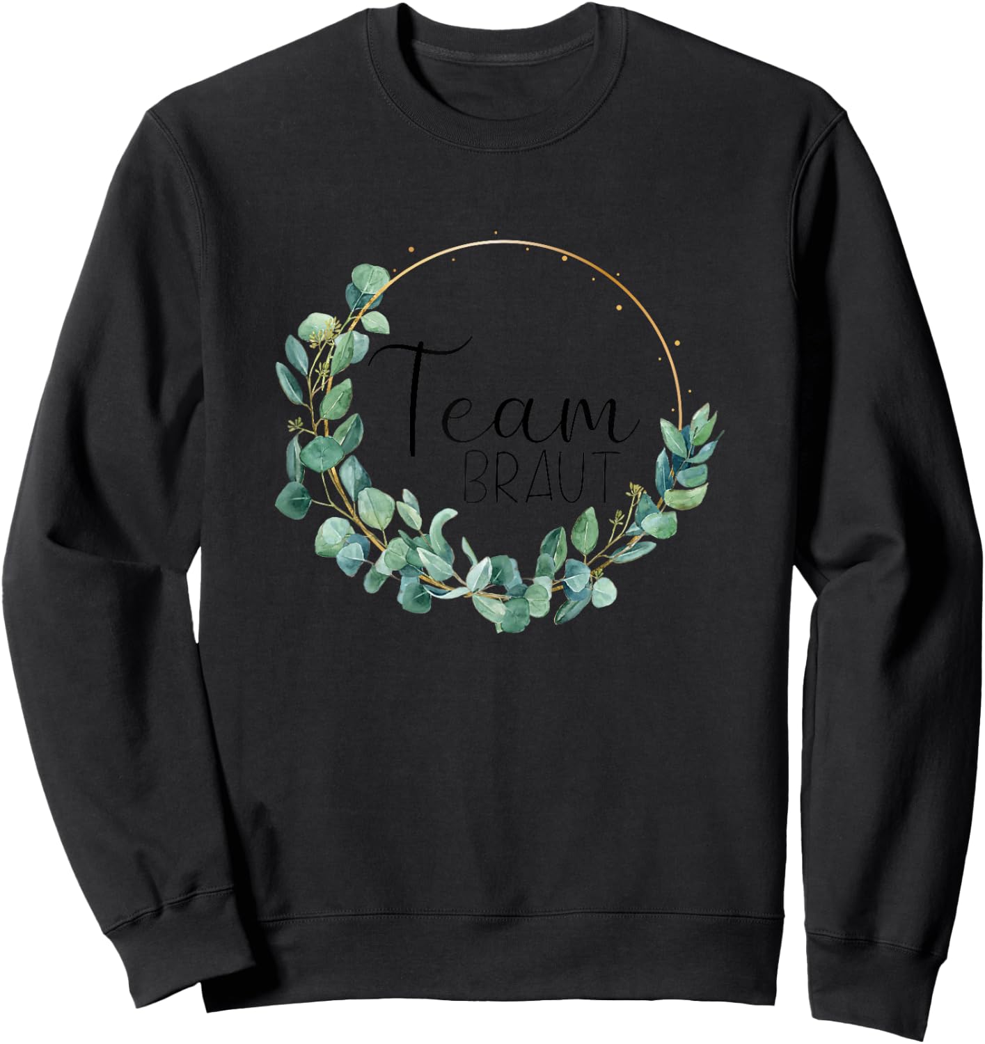 Women's Team Bride Stag Party Wedding Eucalyptus , White, s Sweatshirt - Sweatshirt | Black