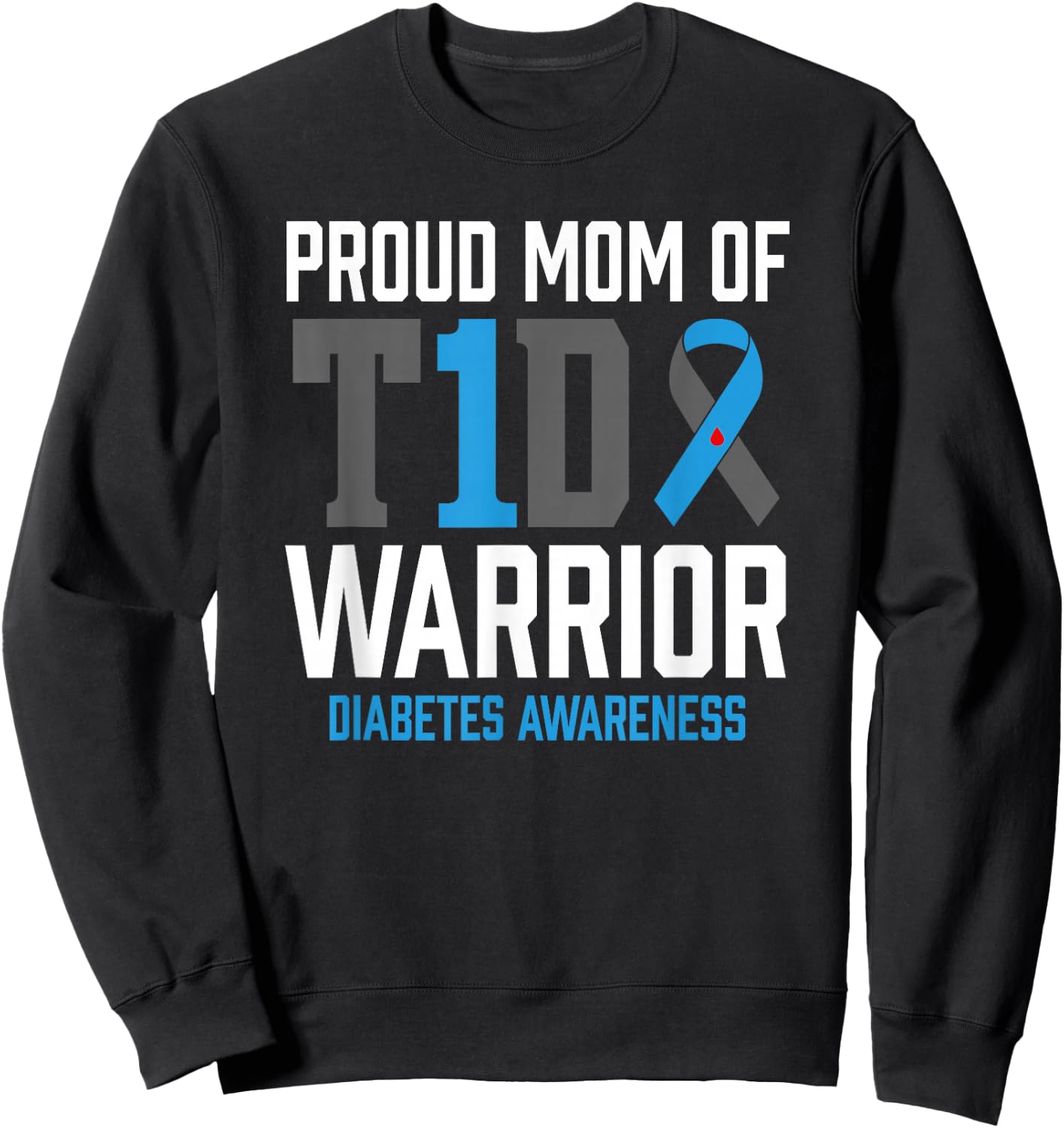 Type 1 Diabetes Awareness T1D Mom Warrior Type One Diabetic Sweatshirt - Sweatshirt | Black