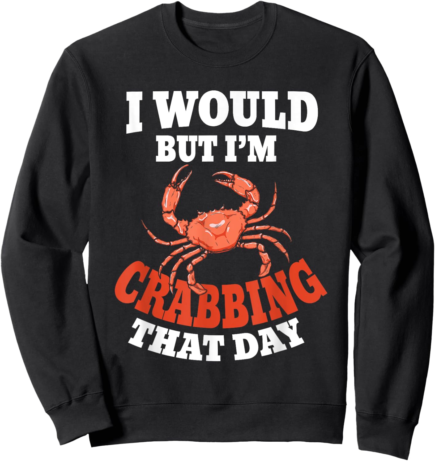 Crabber Funny Crab Lover Crabbing Sweatshirt - Sweatshirt | Black