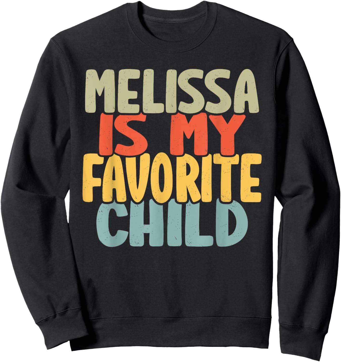 Melissa Is My Favorite Child Funny Shirt From Melissa Sweatshirt - Sweatshirt | Black