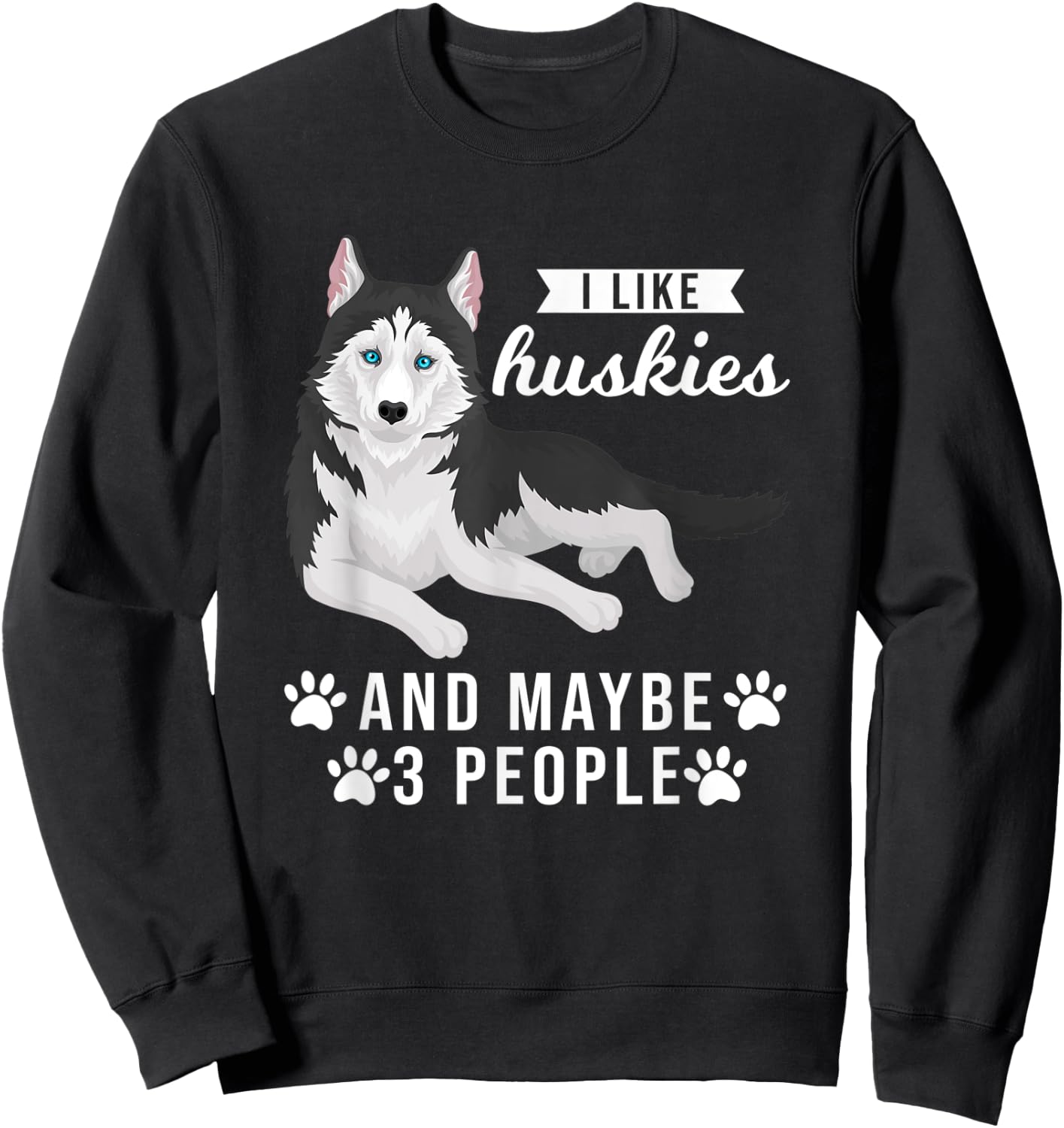I like huskies and maybe 3 people Pets Sweatshirt - Sweatshirt | Black