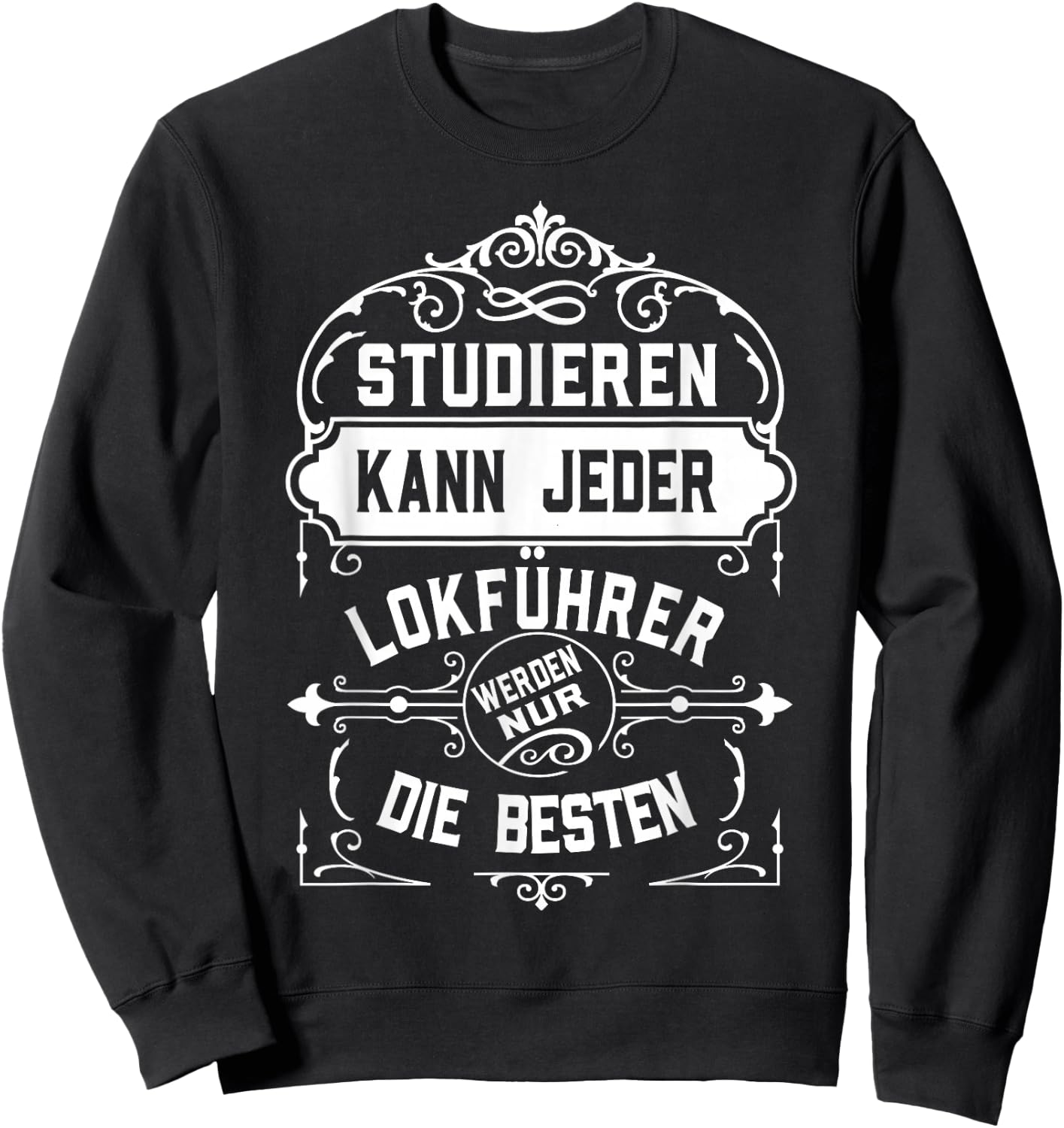 with German Text "Studier" ("Studier") Jeder Beruf [German Language], black, s Sweatshirt - Sweatshirt | Black