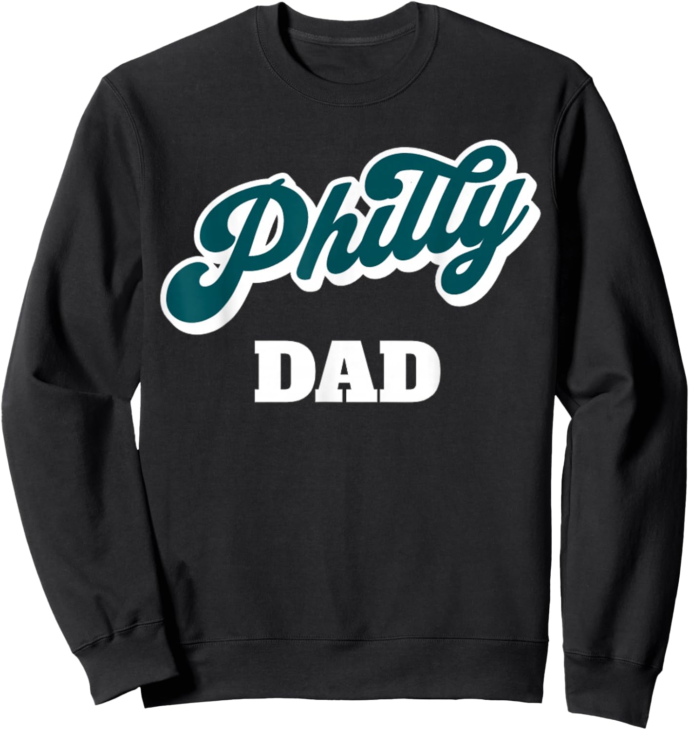Philadelphia Philly Dad Fathers Day Birthday Sweatshirt - Sweatshirt | Black