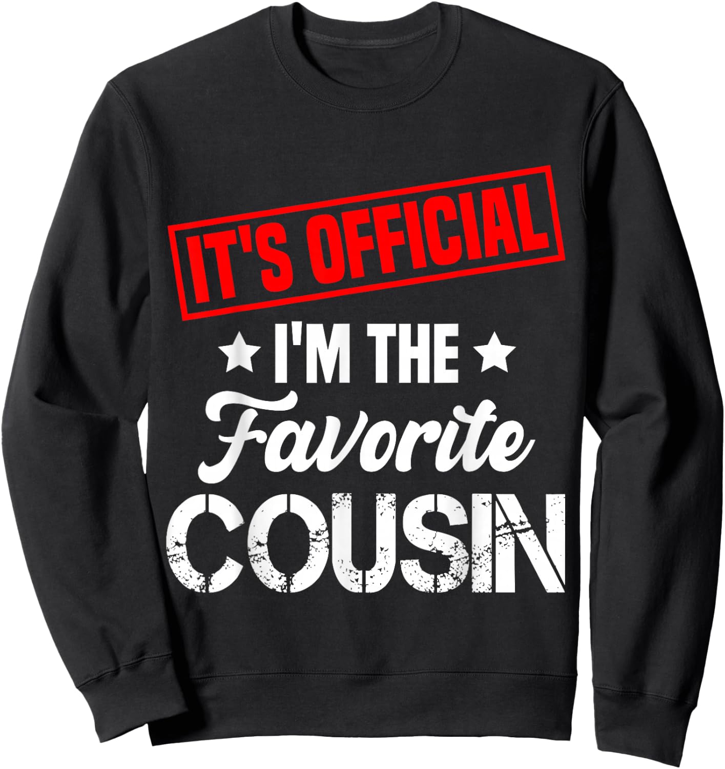 It's Official I'm The Favorite Cousin Funny Vintage Sweatshirt - Sweatshirt | Black
