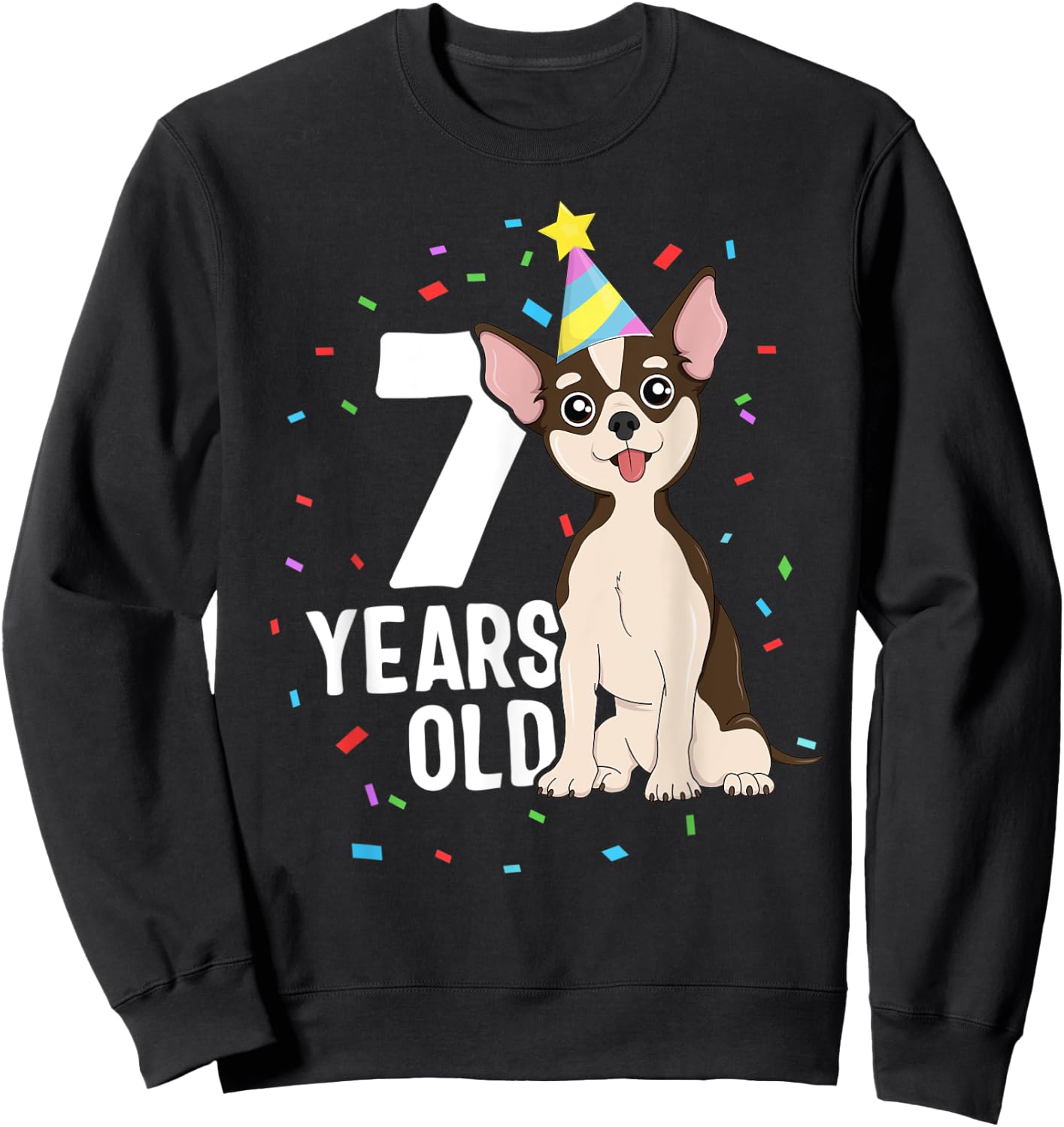 7 Years Old Birthday Outfit Chihuahua Dog Party 7th Kids Sweatshirt - Sweatshirt | Black