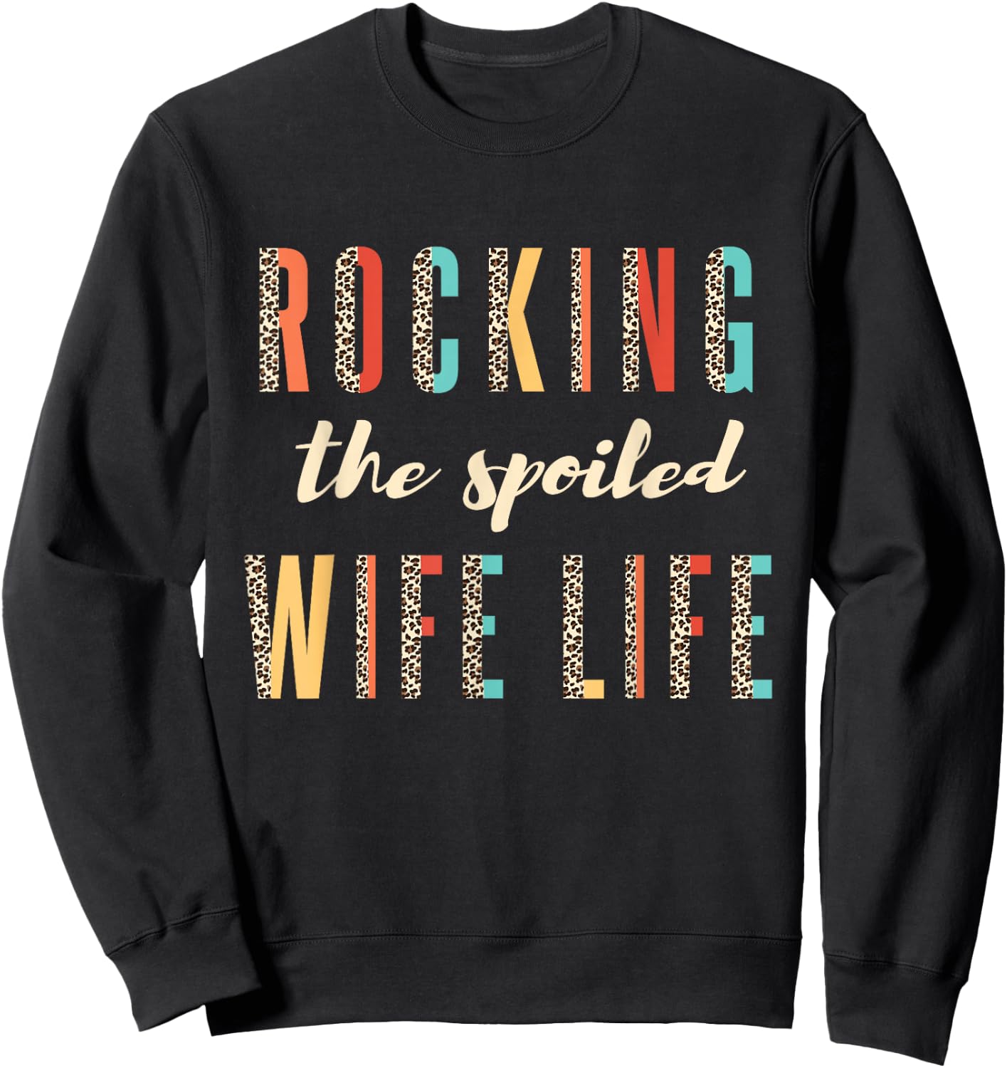 Fiancée Wife Rocking The Spoiled Wife Life Leopard Sweatshirt - Sweatshirt | Black
