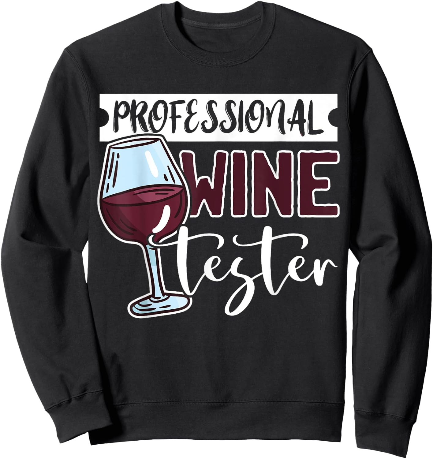 Wine Tasting Glass Alcohol Drinker Liquor Drinking Humor Fun Sweatshirt - Sweatshirt | Black
