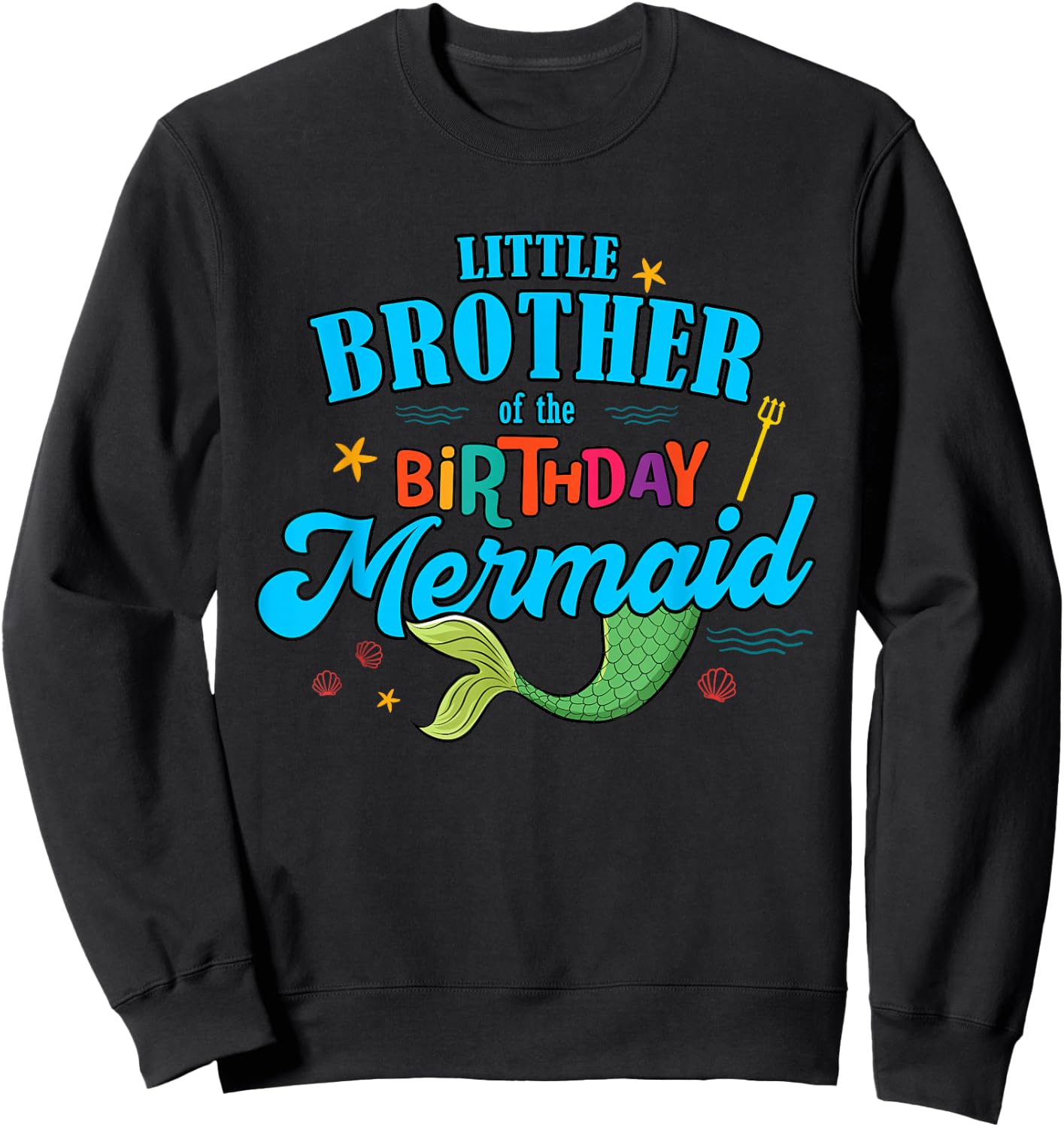 Little Brother of the Birthday Mermaid Family Matching Sweatshirt - Sweatshirt | Black