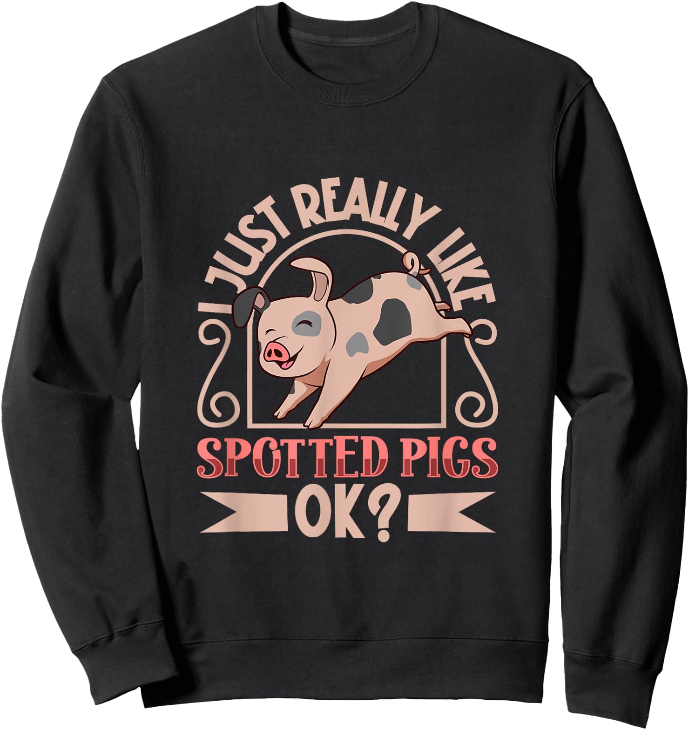 I just really like my Spotted Pig Pig Sweatshirt - Sweatshirt | Black