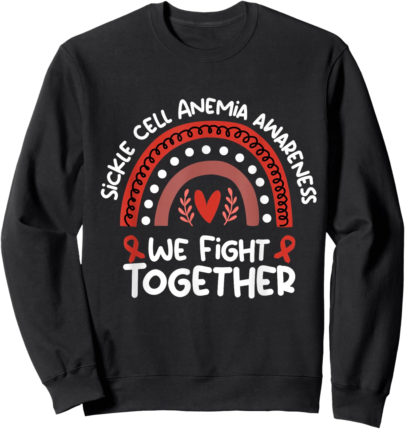 We Fight Together Awareness Month Design Sickle Cell Anemia Sweatshirt - Sweatshirt | Black