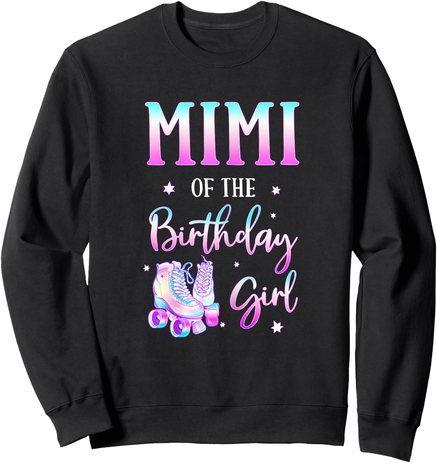 Mimi of the Birthday Girl Rolling Skate Bday Theme Family Sweatshirt - Sweatshirt | Black
