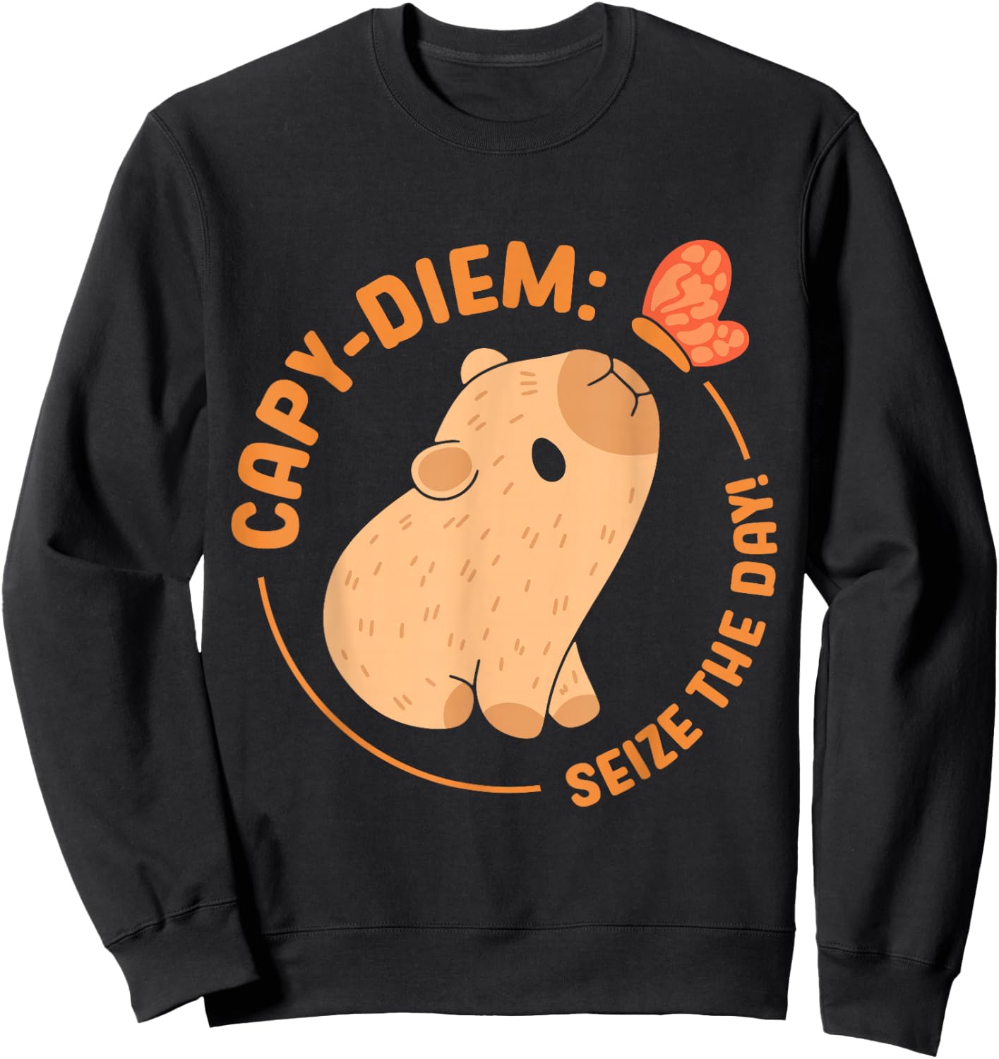 Capy Diem: Take advantage of the day Capybara's water pig Capybara Sweatshirt - Sweatshirt | Black