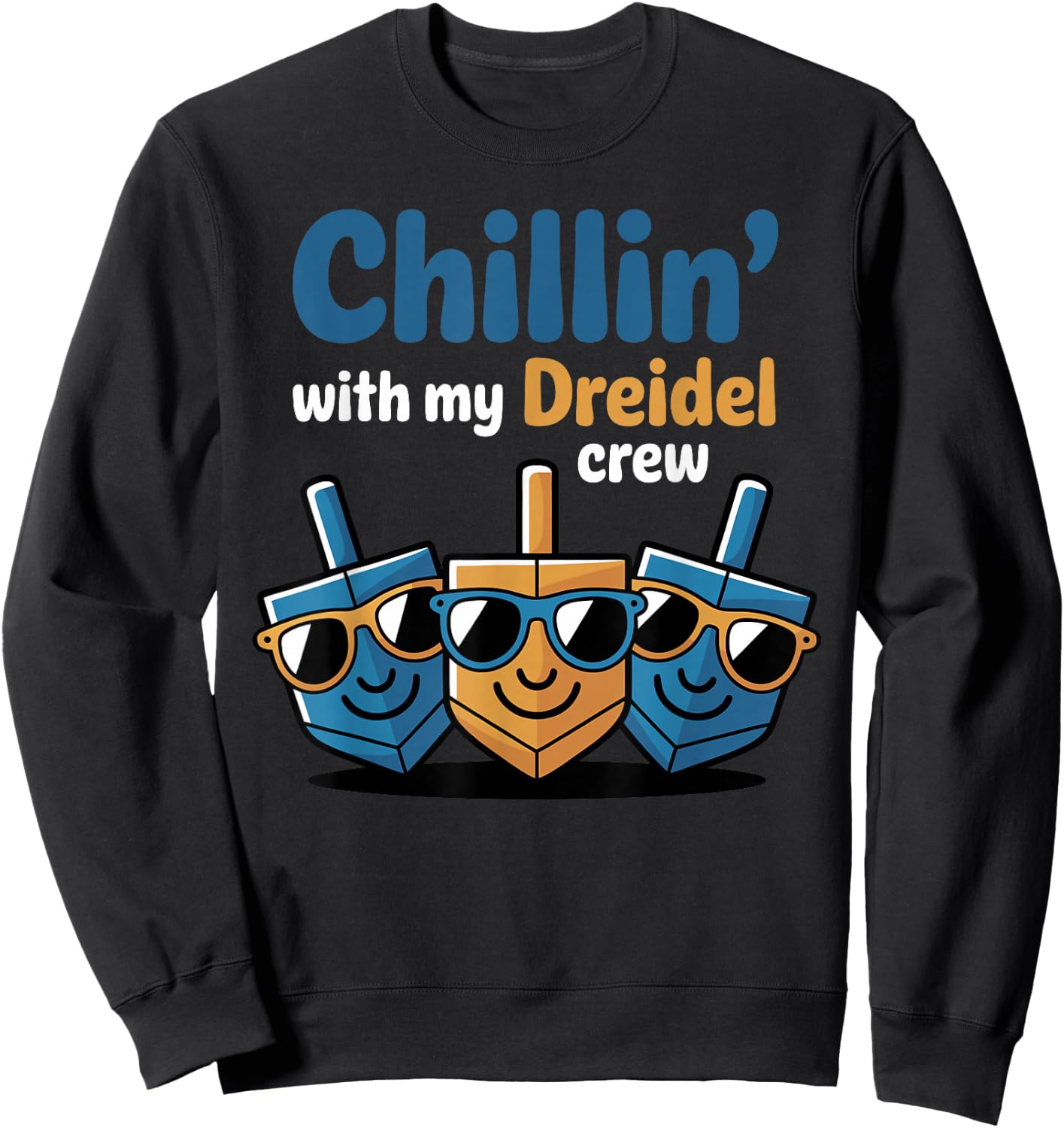 Chillin' with My Dreidel Crew Humour Hanukkah Sweatshirt - Sweatshirt | Black