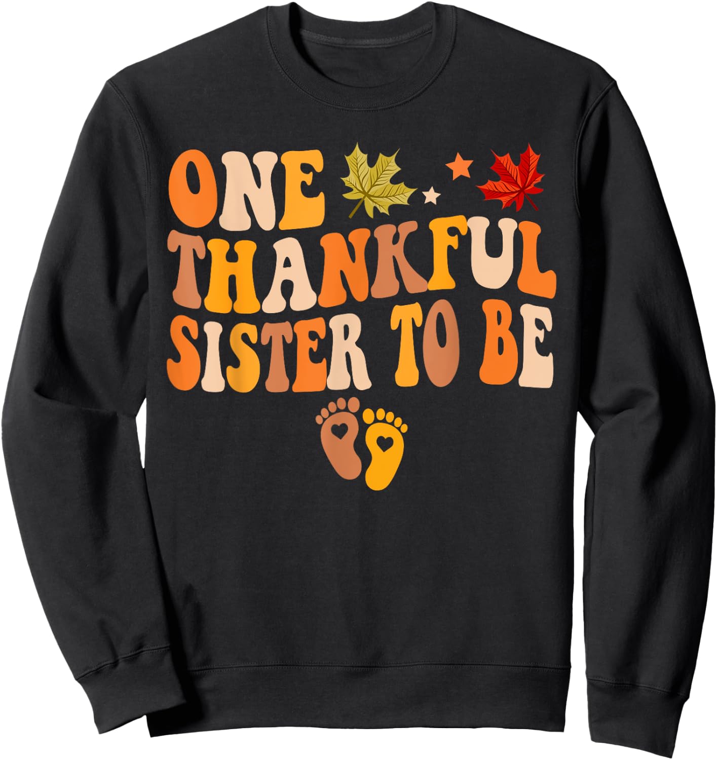 One Thankful Sister To Be Thanksgiving Baby Announcement Sweatshirt - Sweatshirt | Black