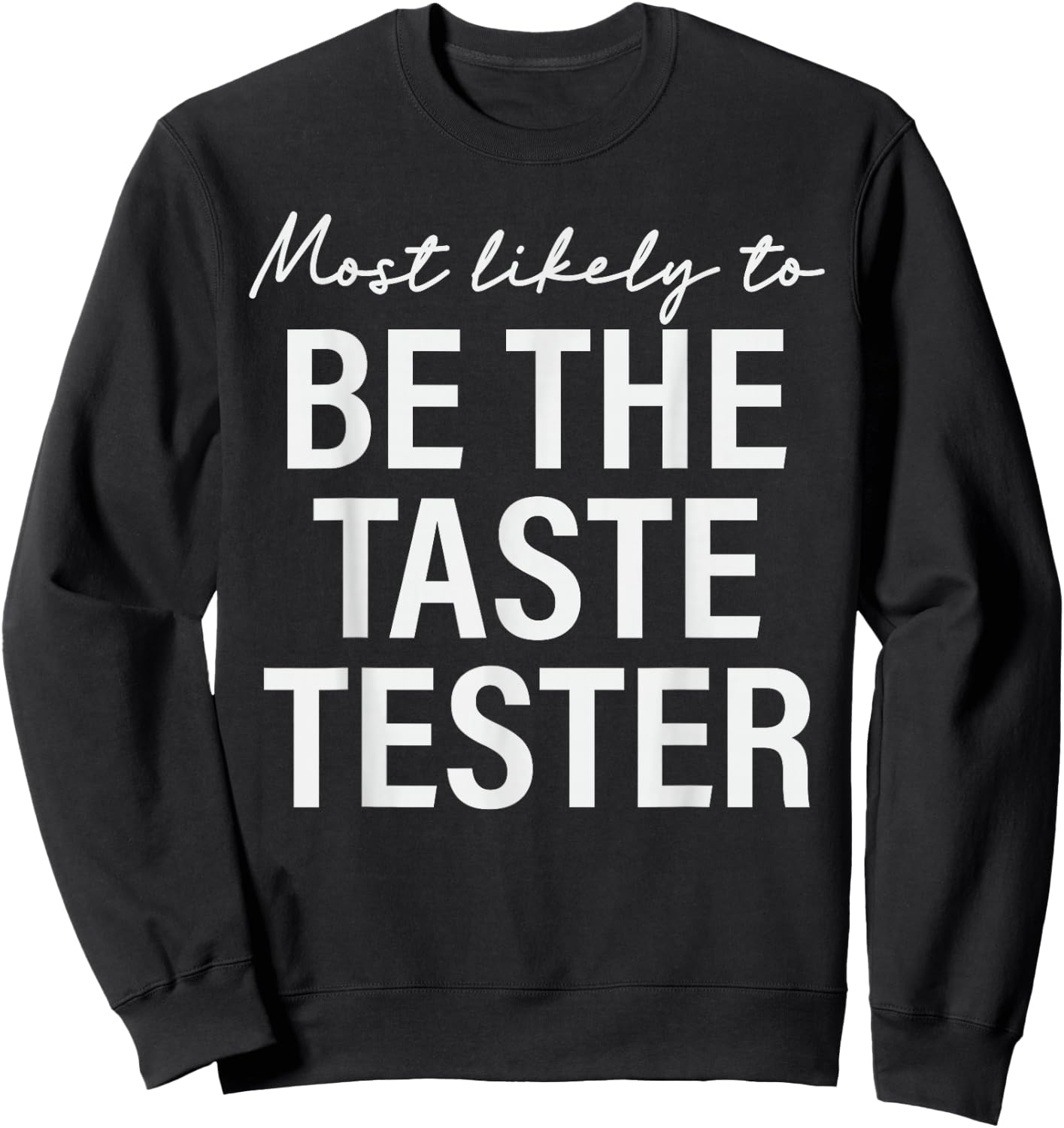Most Likely to Be the Taste Tester Thanksgiving Matching Sweatshirt - Sweatshirt | Black