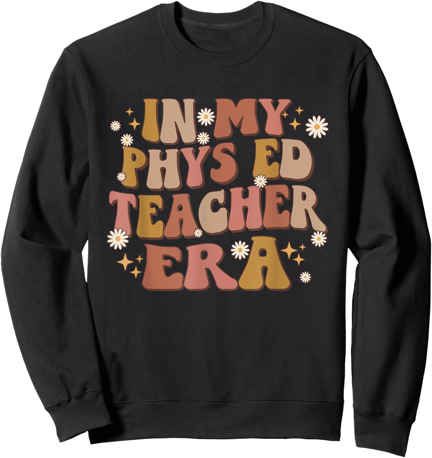 In My Phys Ed Teacher Era Retro Groovy Teacher Physical Ed Men Women Sweatshirt - Sweatshirt | Black