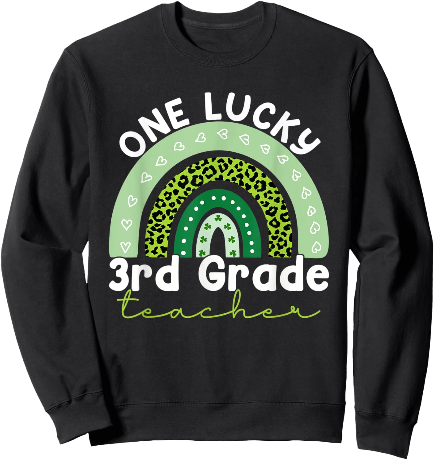One Lucky Teacher Rainbow St Patricks Day 3rd Grade Teacher Sweatshirt - Sweatshirt | Black