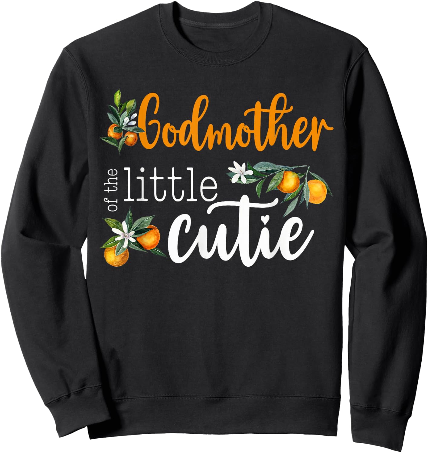 Godmother Little Cutie Baby Shower Orange 1st Birthday Party Sweatshirt - Sweatshirt | Black