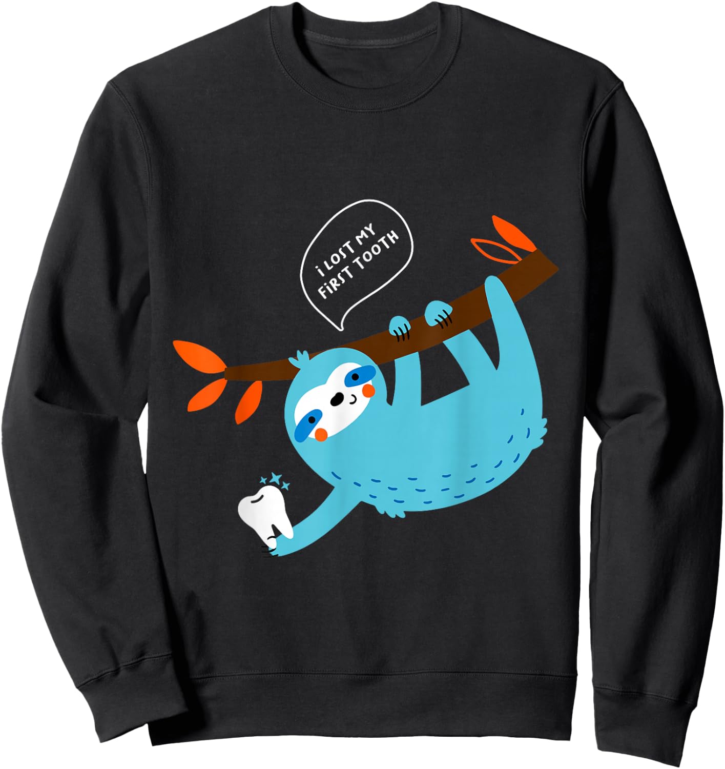 Funny Sloth’s Saying I Lost My First Tooth Cute Tooth Fairy Sweatshirt - Sweatshirt | Black