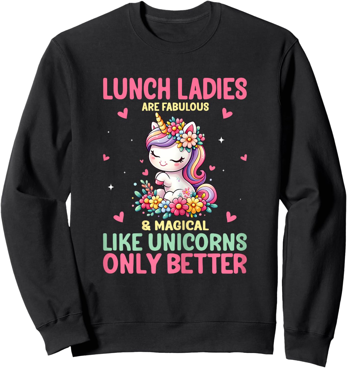 Lunch Ladies Are Fabulous And Magical Like Unicorns Women Sweatshirt - Sweatshirt | Black