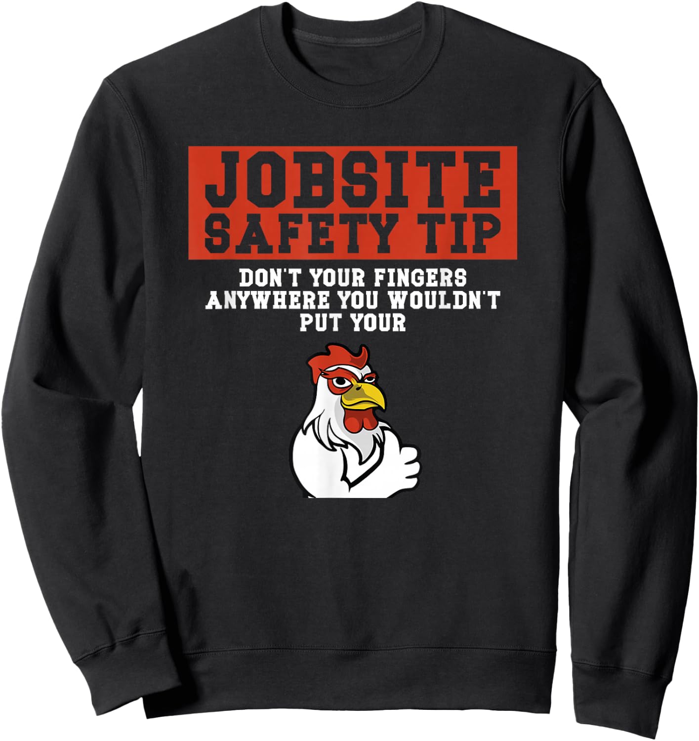 Jobsite Safety Tip Don't Put Your Fingers Retro Sweatshirt - Sweatshirt | Black