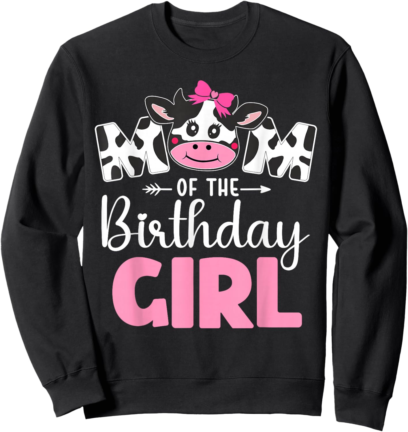 Mom of The Birthday Girl shirt Cow 1st Birthday Girl Sweatshirt - Sweatshirt | Black