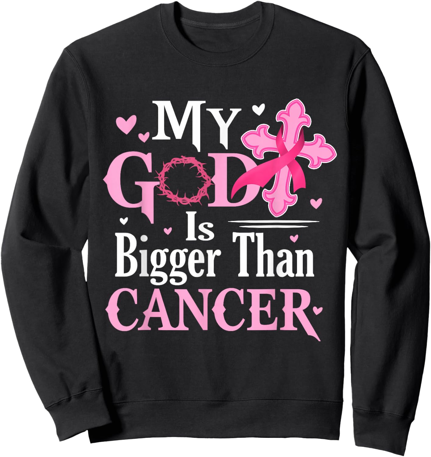 My God Is Bigger Than Cancer Breast Cancer Awareness Jesus Sweatshirt - Sweatshirt | Black