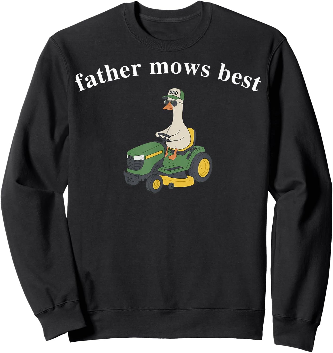 Father Mows Best Funny Goose Fathers Day Papa Sweatshirt - Sweatshirt | Black