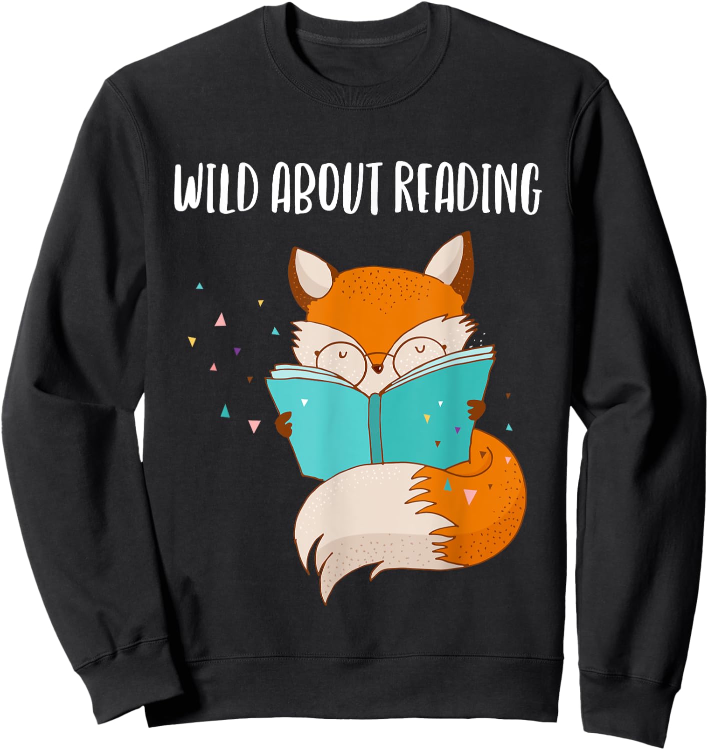 Wild About Reading Fox Awesome Design Shirt Men Women Gift Sweatshirt - Sweatshirt | Black