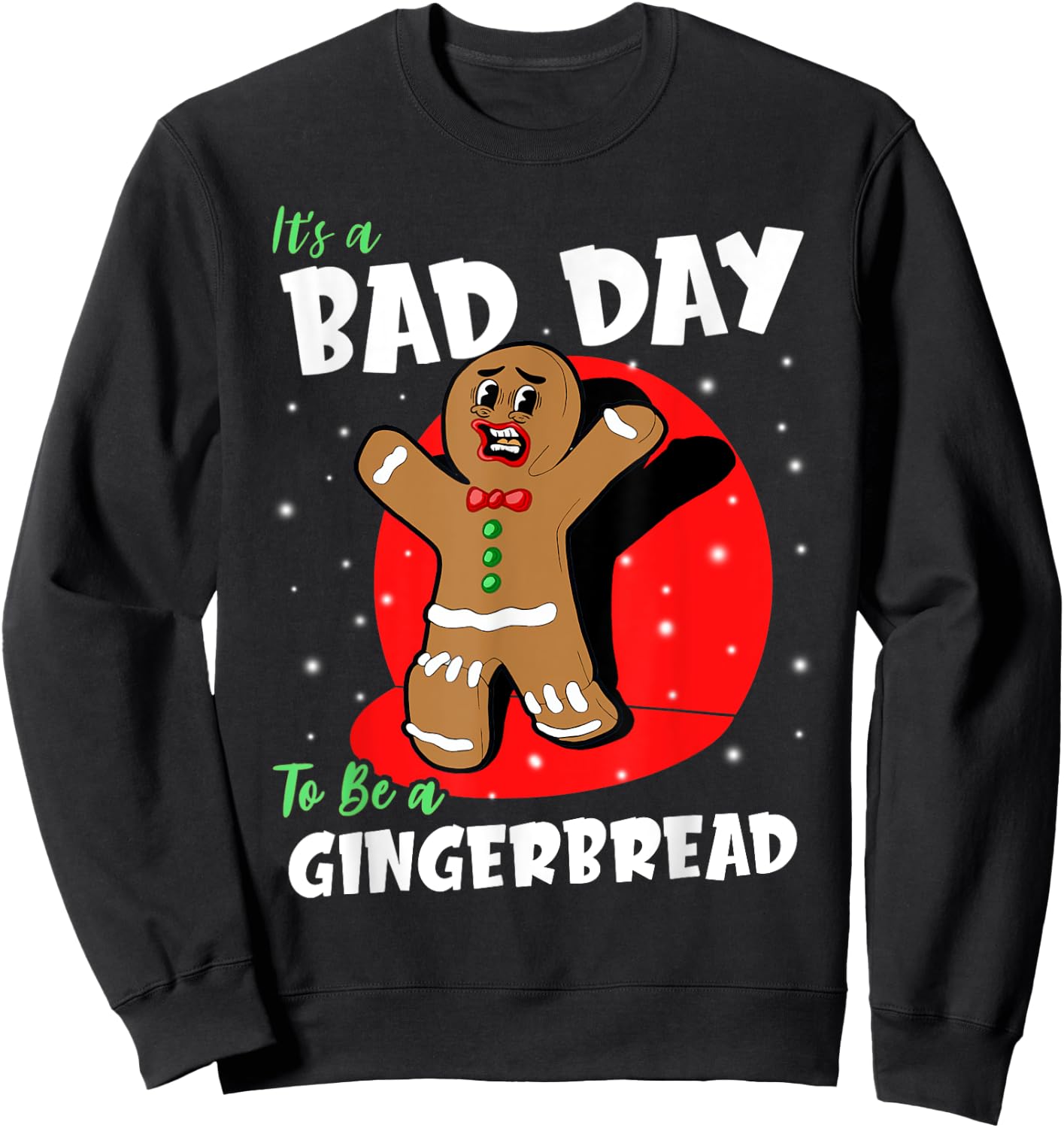 It's A Bad Day To Be A Gingerbread Funny Christmas Cookie PJ Sweatshirt - Sweatshirt | Black