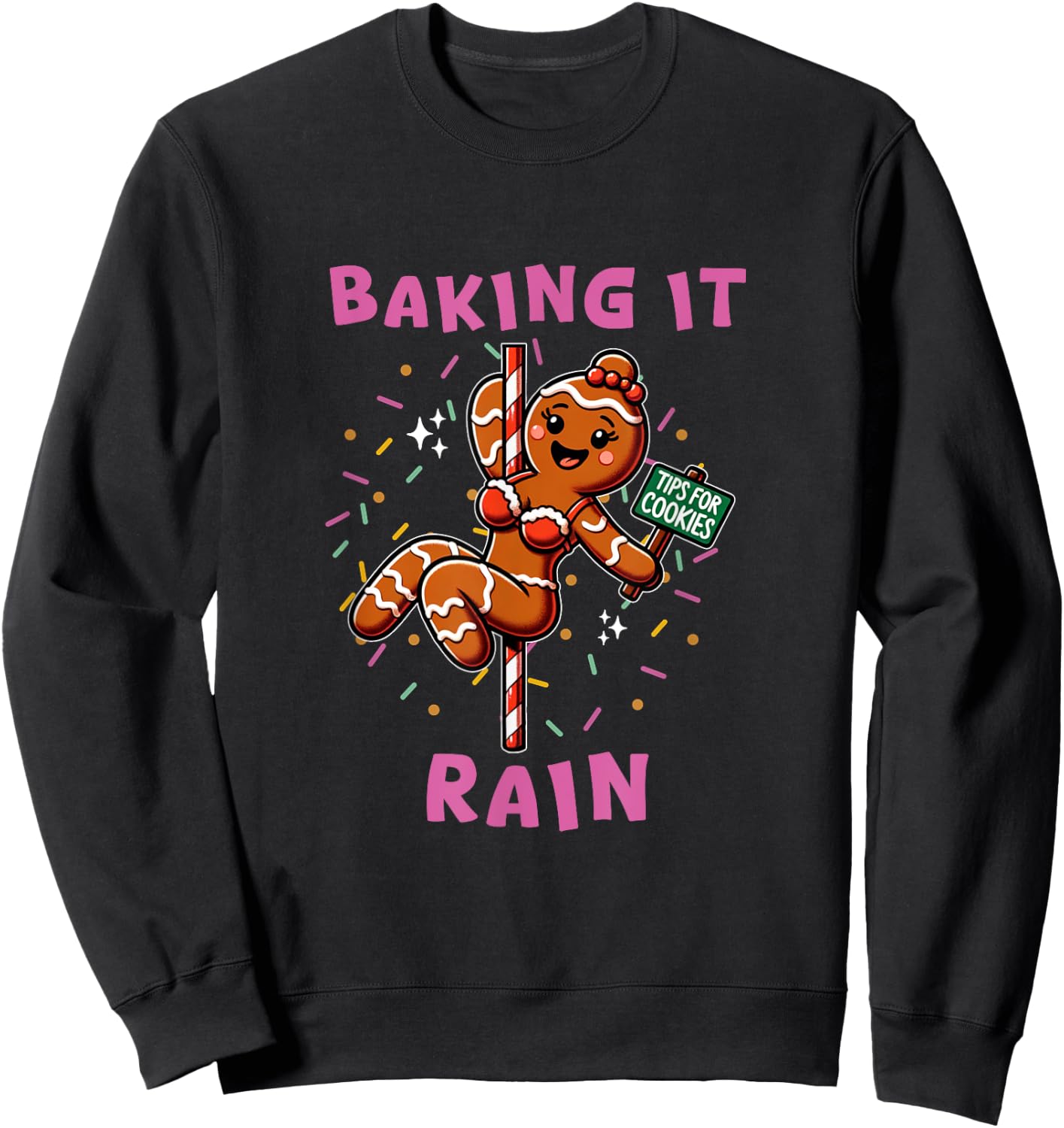 Baking It Rain Funny Holiday Gingerbread Stripper Pole Sweatshirt - Sweatshirt | Black