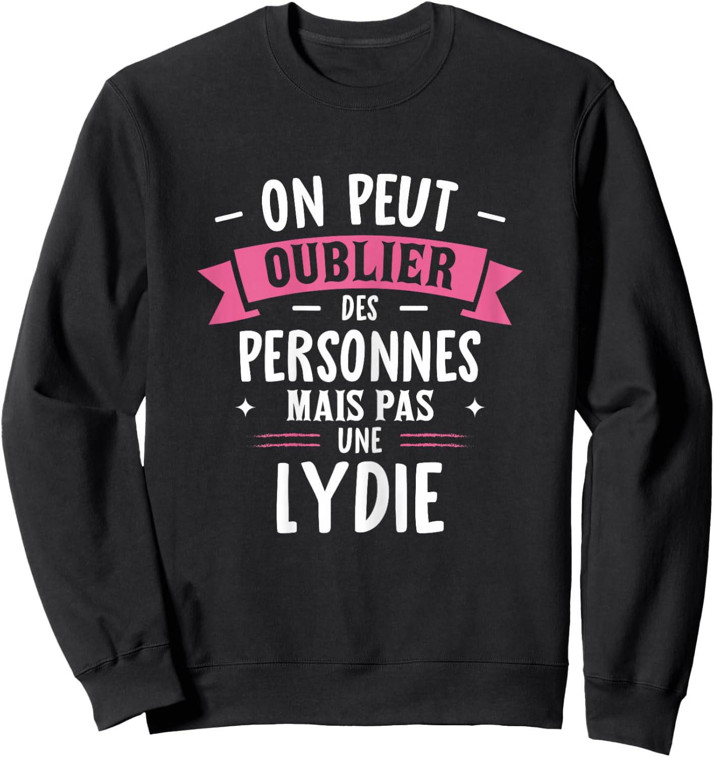 Femme Humour Copine Cadeau Personnalisé BFF Prénom Lydie Sweatshirt - Sweatshirt | Black