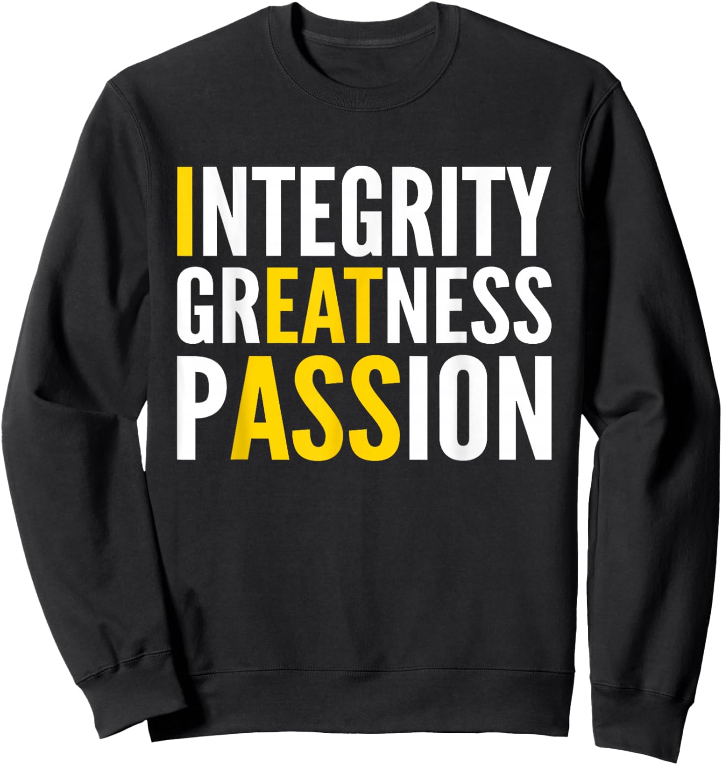 Integrity Greatness Passion Sweatshirt - Sweatshirt | Black