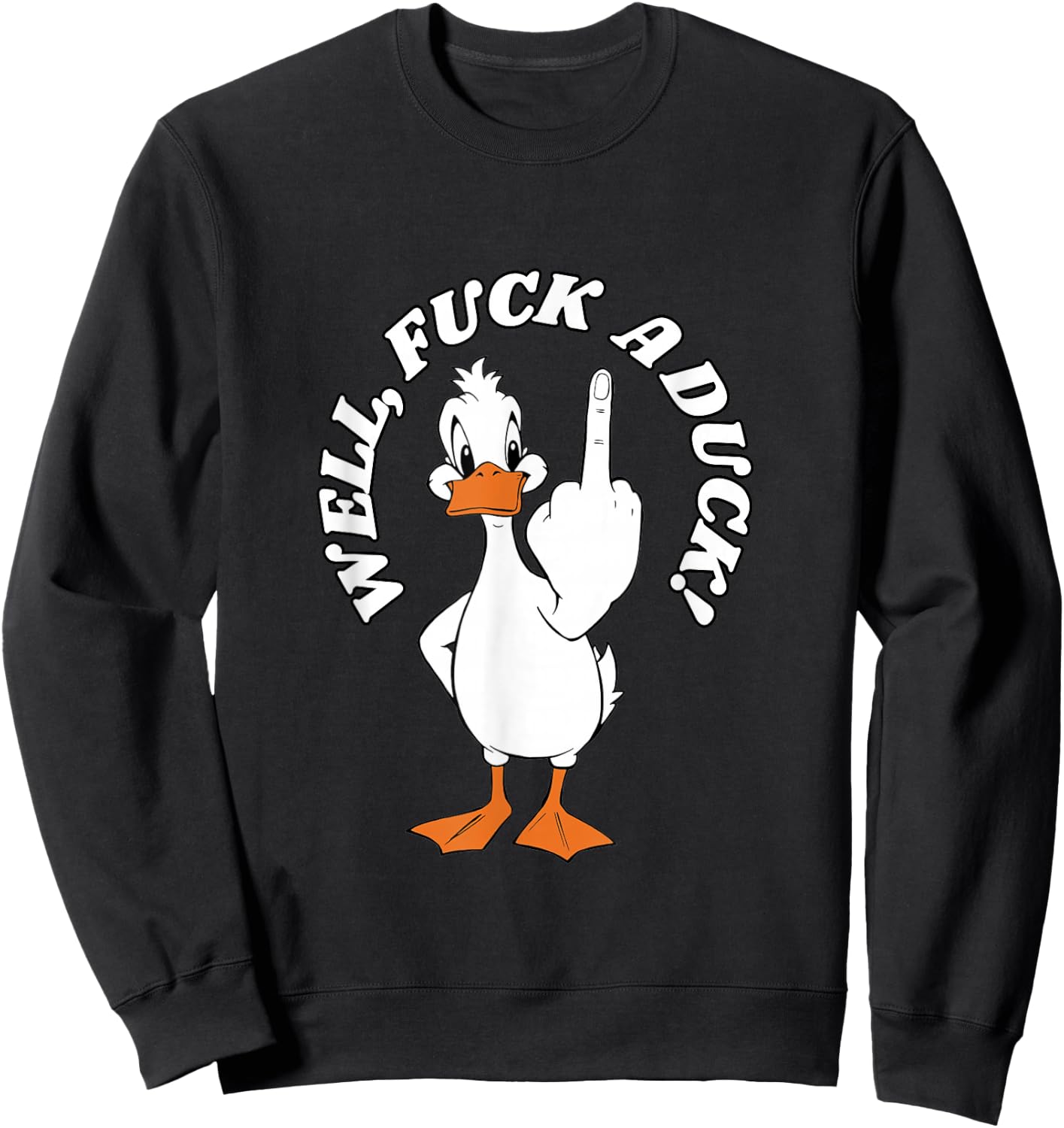 Sarcastic Humor Bold Funny Graphic Sweatshirt - Sweatshirt | Black