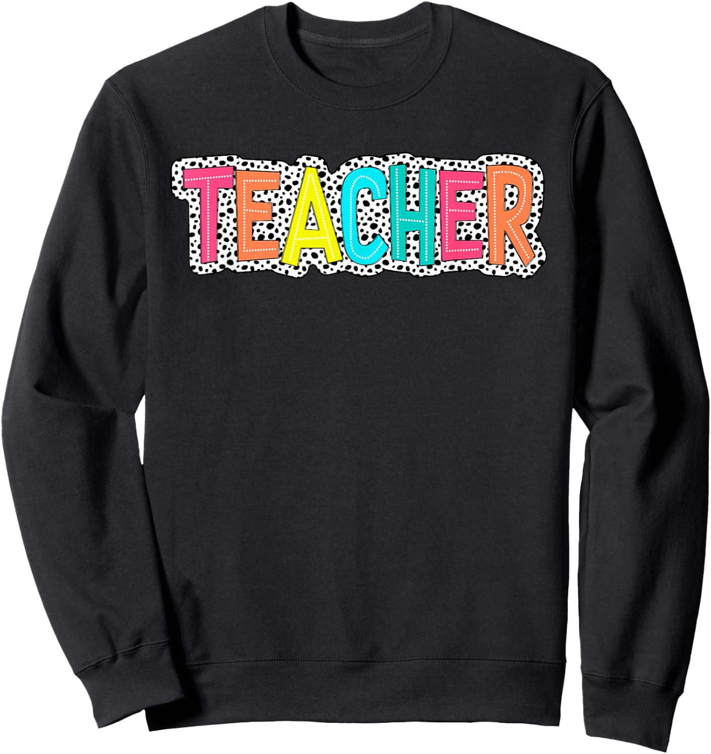 Teacher Dalmatian Dots Inspirational Back to School Costume Sweatshirt - Sweatshirt | Black