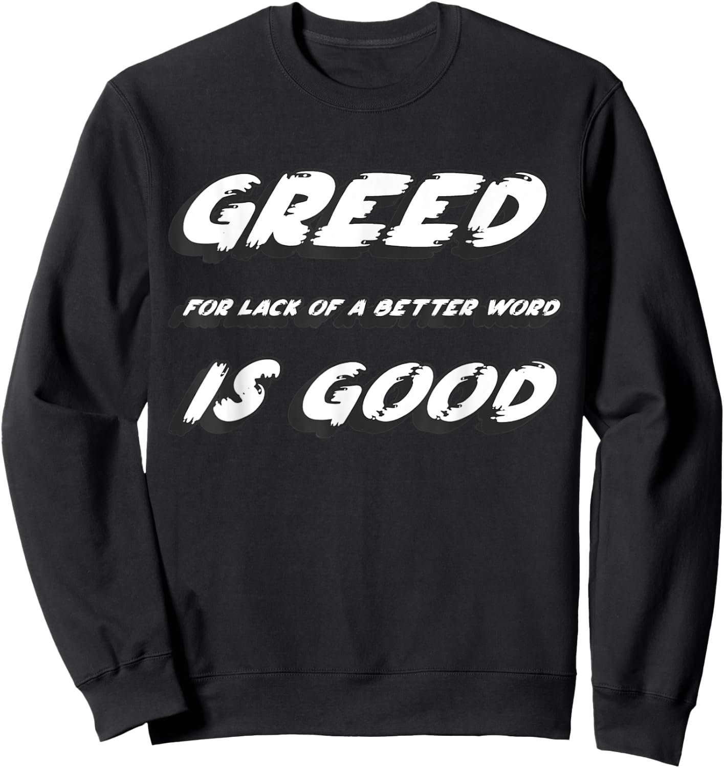 Greed for lack of a better word is Good | Gekko Sweatshirt - Sweatshirt | Black