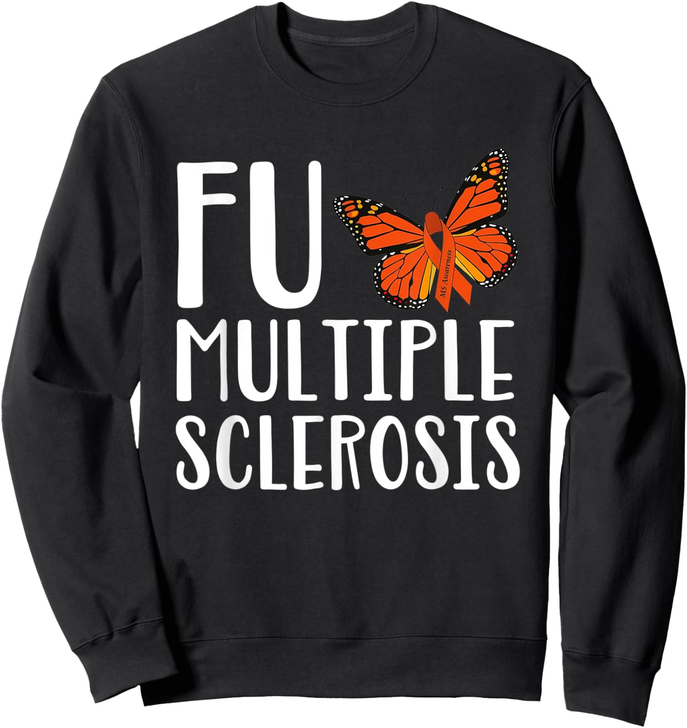 F Multiple Sclerosis Multiple Sclerosis Awareness Sweatshirt - Sweatshirt | Black