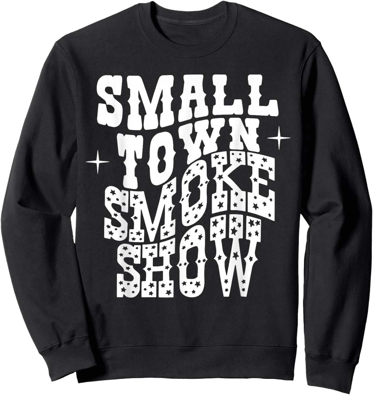 Vintage Small Town Smoke Show, Western Cowboy Cowgirl Sweatshirt - Sweatshirt | Black
