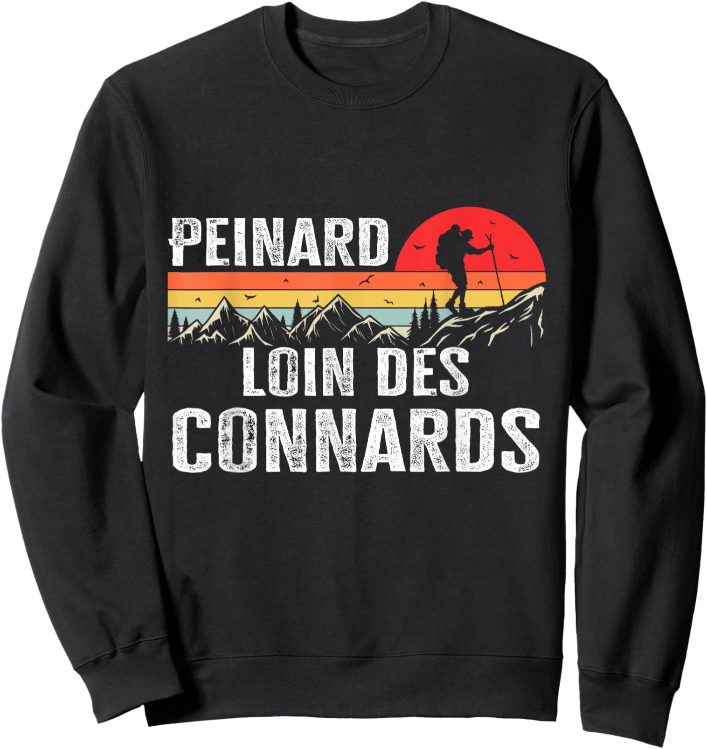 Hiking Peinard Away From s humour man woman , Black, S Sweatshirt - Sweatshirt | Black