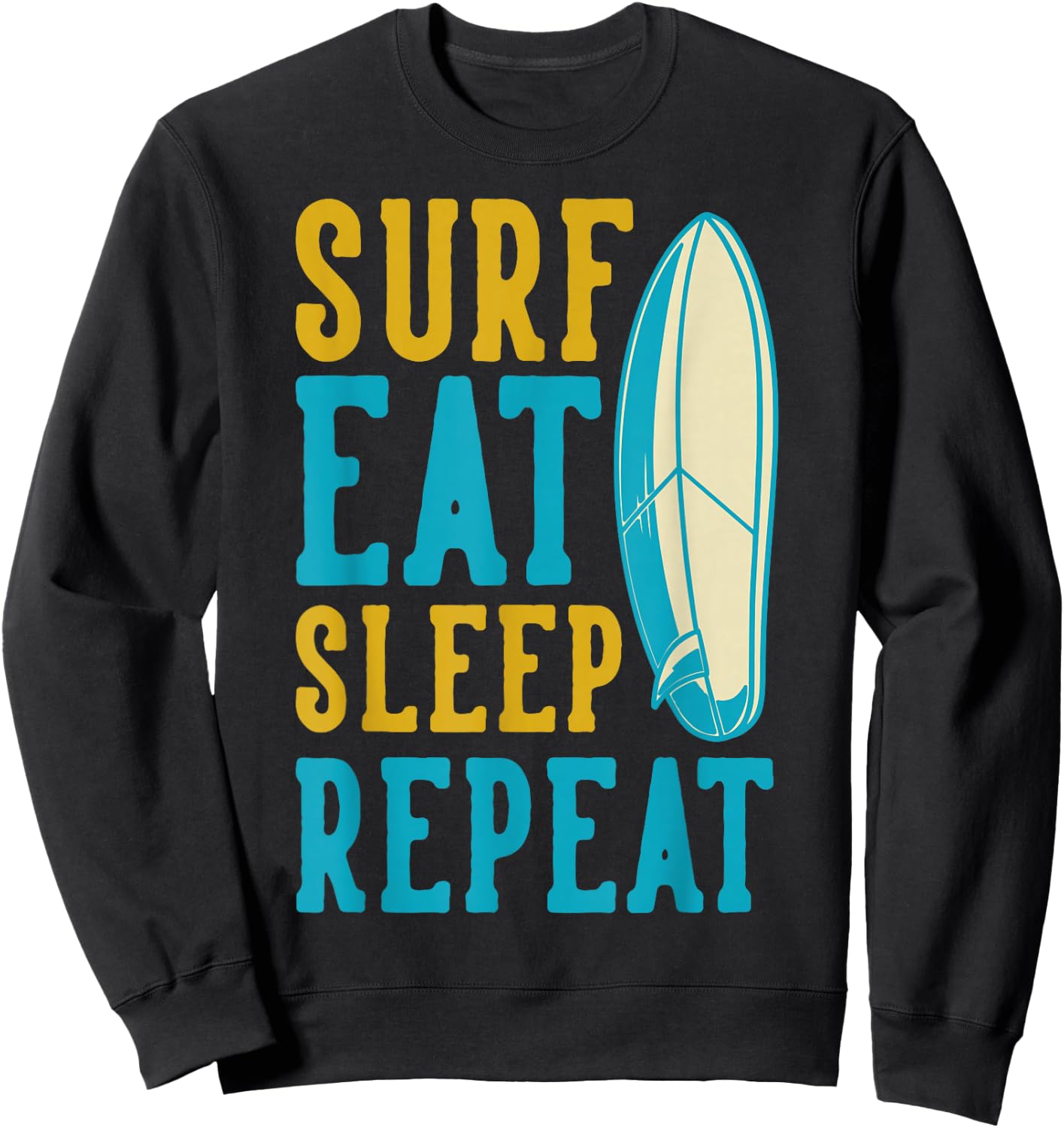 Surf Eat Sleep Repeat Surfing Sweatshirt - Sweatshirt | Black