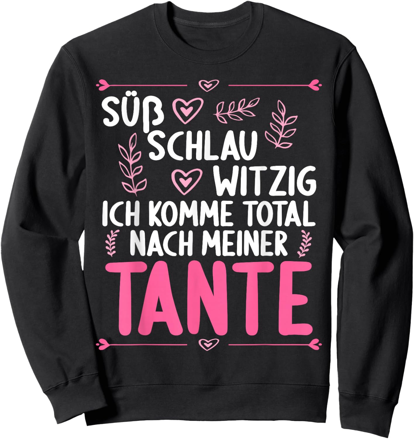 Ich komme total nach meiner Tante Nichte Neffe Sweatshirt - Sweatshirt | Black