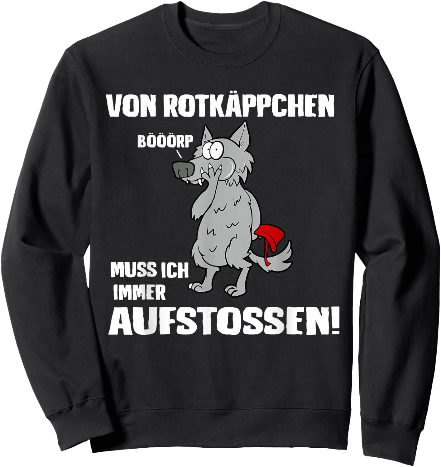 von Rotkäppchen muss ich immer Aufstossen! Funny Slogan , black Sweatshirt - Sweatshirt | Black